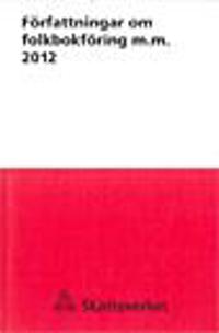 Författningar om folkbokföring 2012. SKV 700 utg 18