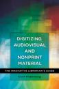Digitizing Audiovisual and Nonprint Materials