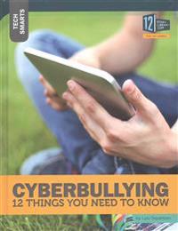 Cyberbullying: 12 Things You Need to Know