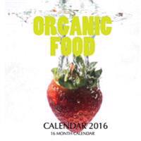 Organic Food Calendar 2016: 16 Month Calendar