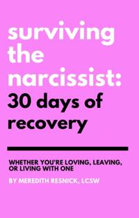 Surviving the Narcissist: 30 Days of Recovery