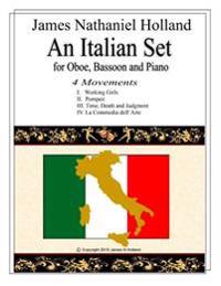 An Italian Set for Oboe Bassoon and Piano: Full Score and Parts Included
