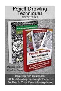 Pencil Drawing Techniques Box Set 2 in 1: Drawing for Beginners: 53 Outstanding Zentangle Patterns to Use in Your Own Masterpieces!: (With Pictures, 5