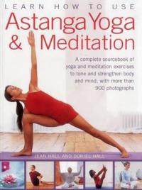 Learn How to Use Astanga Yoga & Meditation