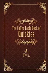 The Coffee Table Book of Quickies