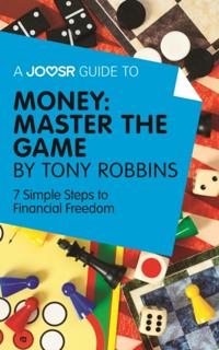 Joosr Guide to... Money: Master the Game by Tony Robbins