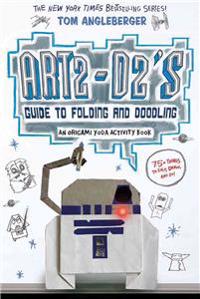 Art2-D2's Guide to Folding and Doodling: An Origami Yoda Activity Book