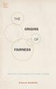 The Origins of Fairness