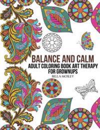 Balance and Calm: Adult Coloring Book Art Therapy for Grownups