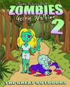 Zombie Coloring Book: Zombies Going Walkies 2 (the Great Outdoors)