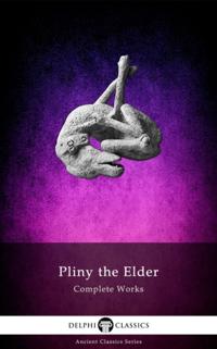 Complete Works of Pliny the Elder