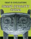 Great Civilisations: Shang Dynasty China