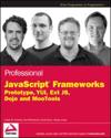 Professional JavaScript Frameworks: Prototype, jQuery, YUI, ExtJS, Dojo and