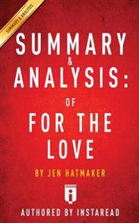 Summary & Analysis - For the Love: By Jen Hatmaker: Fighting for Grace in a World of Impossible Standards