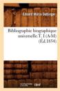 Bibliographie Biographique Universelle.T. I (A-M) (?d.1854)