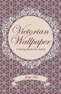 Victorian Wallpaper, Volume 1: A Pocket-Sized Coloring Book for Adults