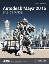Autodesk Maya Basics Guide 2016