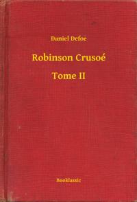 Robinson Crusoe - Tome II