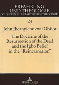 The Doctrine of the Resurrection of the Dead and the Igbo Belief in the Reincarnation