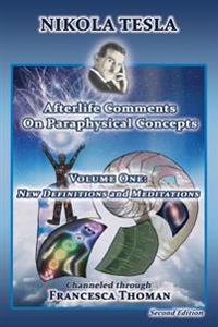 Nikola Tesla: Afterlife Comments on Paraphysical Concepts