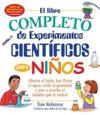 El libro completo de experimentos cientificos para ninos / The Everything Kids'