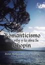 Romanticismo en la vida y la obra de Chopin