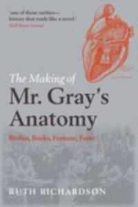 Making of Mr Gray's Anatomy: Bodies, books, fortune, fame