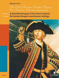 The Art of Baroque Trumpet Playing: Volume 3: A Beautiful Bouquet of the Finest Fanfares