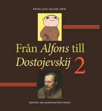 Från Alfons till Dostojevskij 2 : röster om barnkonventionen