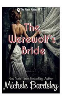 The Werewolf's Bride: Wolf Shifter Paranormal Romance