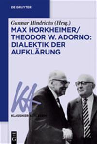 Max Horkheimer/Theodor W. Adorno: Dialektik Der Aufkl rung