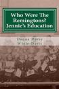 Who Were the Remingtons? Jennie's Education: Jennie's Education