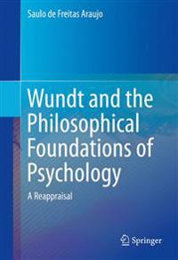 Wundt and the Philosophical Foundations of Psychology