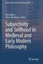 Subjectivity and Selfhood in Medieval and Early Modern Philosophy