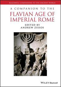 A Companion to the Flavian Age of Imperial Rome