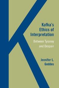 Kafka's Ethics of Interpretation