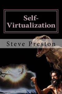 Self-Virtualization: Manipulating Reality