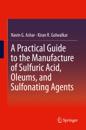 Practical Guide to the Manufacture of Sulfuric Acid, Oleums, and Sulfonating Agents