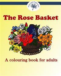 The Rose Basket: A Colouring Book for Adults
