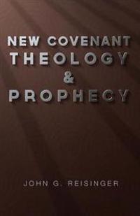 New Covenant Theology and Prophecy