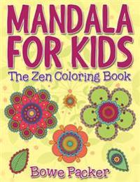 Mandala for Kids: The Zen Coloring Book