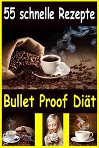 Bullet Proof: An Zwei Tagen Garantiert Ein Kilo Abnehmen Und Neue Lebensenergie Aktivieren