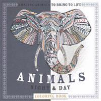 Animals Night & Day Coloring Book: Amazing Animals to Bring to Life