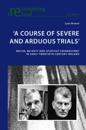 'A Course of Severe and Arduous Trials'