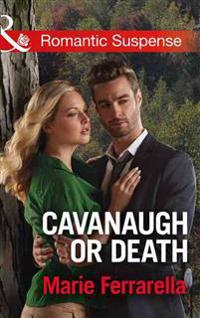 Cavanaugh or Death