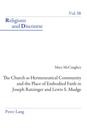 Church as Hermeneutical Community and the Place of Embodied Faith in Joseph Ratzinger and Lewis S. Mudge