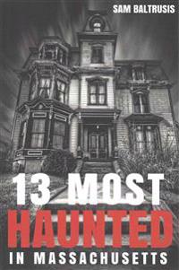13 Most Haunted in Massachusetts