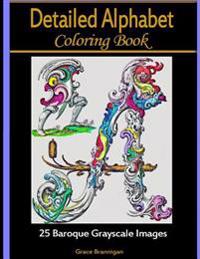 Detailed Alphabet Coloring Books: 25 Baroque Grayscale Images