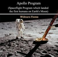 Apollo Program (Spaceflight Program which landed the first humans on Earth's Moon)