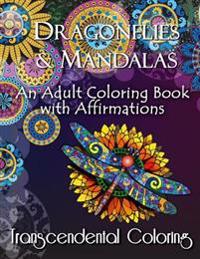 Dragonflies & Mandalas: An Adult Coloring Book with Affirmations
